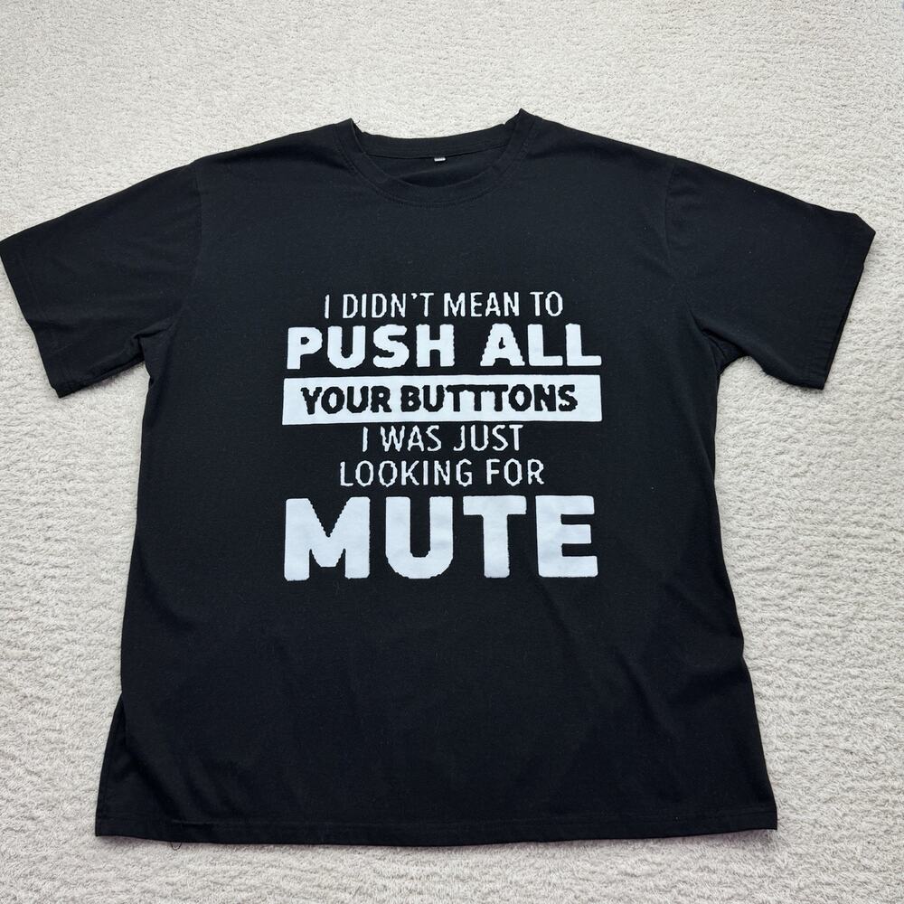 T-Shirt Mens Sz XL Black Sarcastic‎ Funny Humorous Quote Push Your Buttons EUC